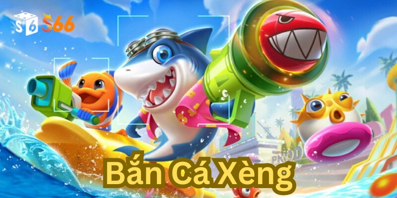 Bắn Cá Xèng có gì hấp dẫn 