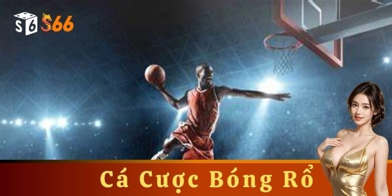 Kinh nghiệm và chiến lược cá cược bóng rổ hiệu quả