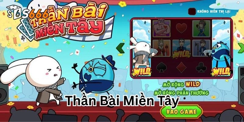 Thần Bài Miền Tây S666 – Chinh Phục Game Nổ Hũ SIêu Hot!