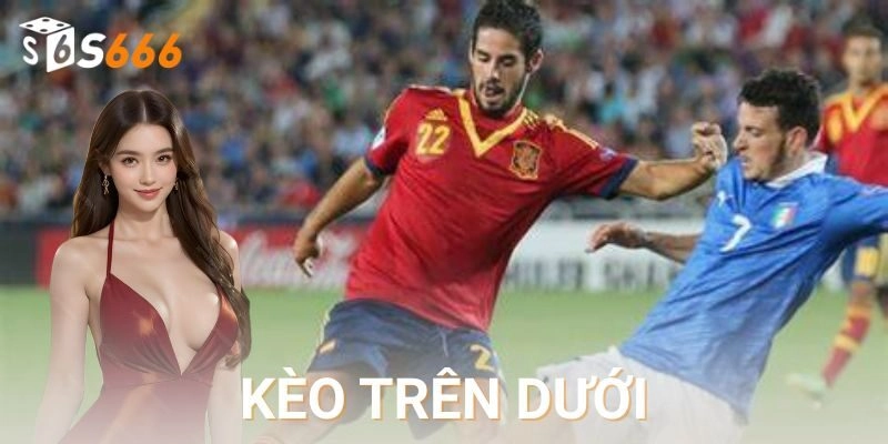  Vì sao nên chơi kèo trên dưới trên hệ thống uy tín?